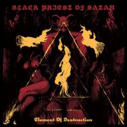 Black Priest Of Satan : Element of Destruction